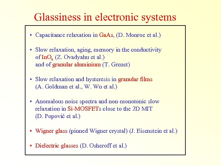 Glassiness in electronic systems • Capacitance relaxation in Ga. As, (D. Monroe et al.