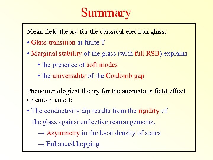 Summary Mean field theory for the classical electron glass: • Glass transition at finite