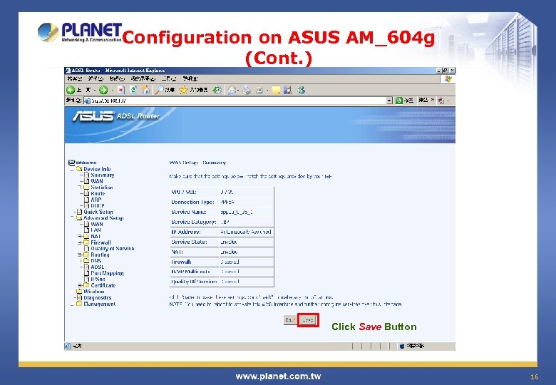 Configuration on ASUS AM_604 g (Cont. ) Click Save Button 16 