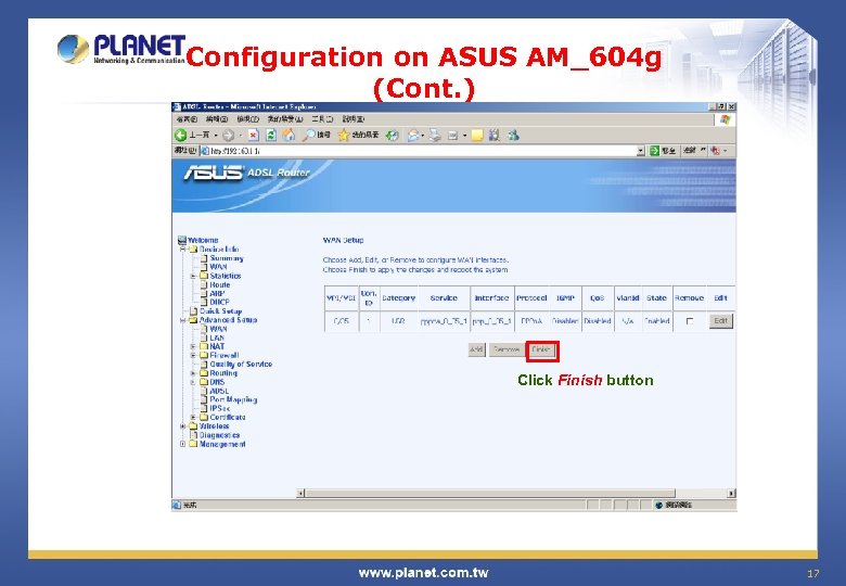 Configuration on ASUS AM_604 g (Cont. ) Click Finish button 17 