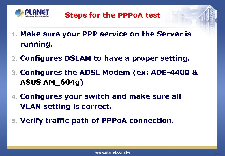 Steps for the PPPo. A test 1. Make sure your PPP service on the