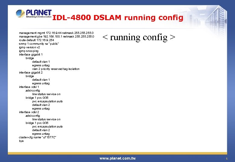 IDL-4800 DSLAM running config management mgmt 172. 16. 9. 44 netmask 255. 0 management