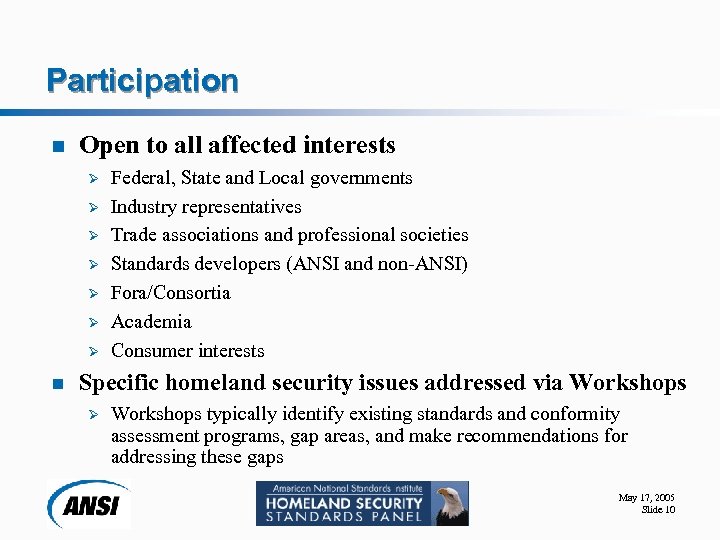 Participation n Open to all affected interests Ø Ø Ø Ø n Federal, State