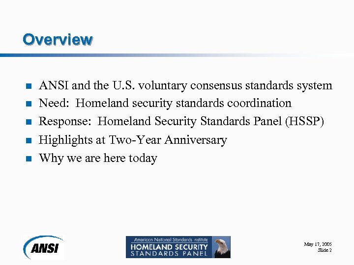 Overview n n n ANSI and the U. S. voluntary consensus standards system Need: