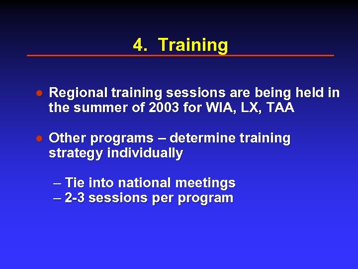 4. Training l Regional training sessions are being held in the summer of 2003