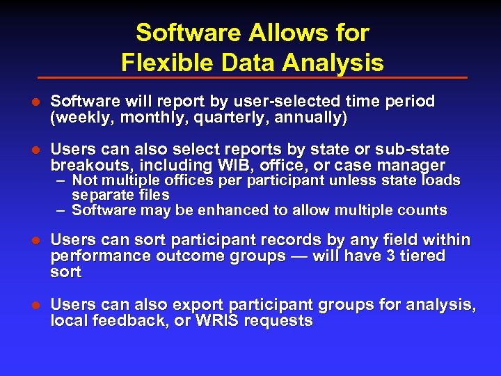Software Allows for Flexible Data Analysis l Software will report by user-selected time period