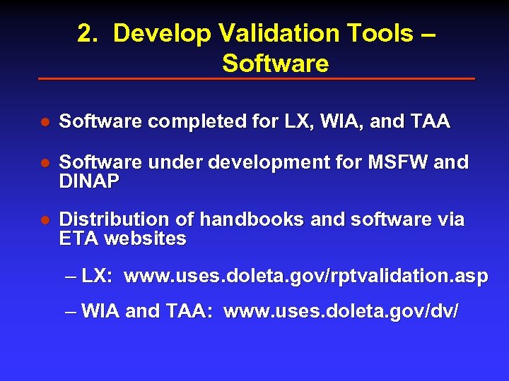 2. Develop Validation Tools – Software l Software completed for LX, WIA, and TAA