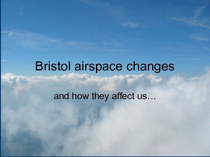 Bristol airspace changes and how they affect us… 
