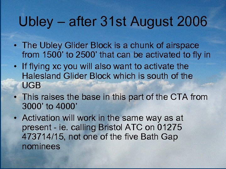Ubley – after 31 st August 2006 • The Ubley Glider Block is a