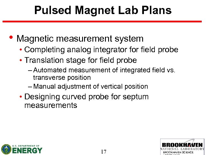 Pulsed Magnet Lab Plans • Magnetic measurement system • Completing analog integrator field probe
