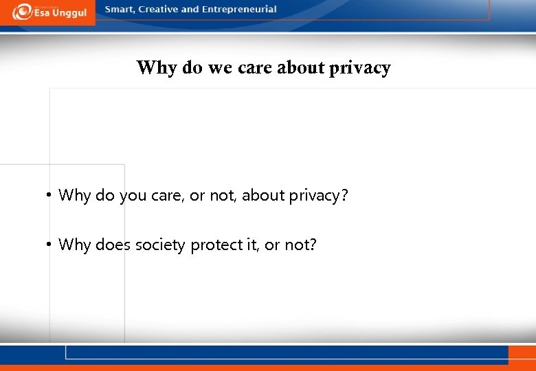 Why do we care about privacy • Why do you care, or not, about