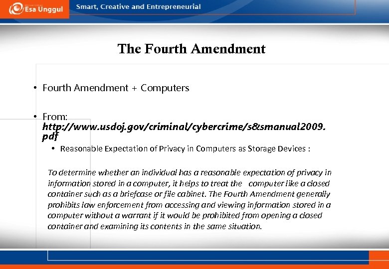 The Fourth Amendment • Fourth Amendment + Computers • From: http: //www. usdoj. gov/criminal/cybercrime/s&smanual