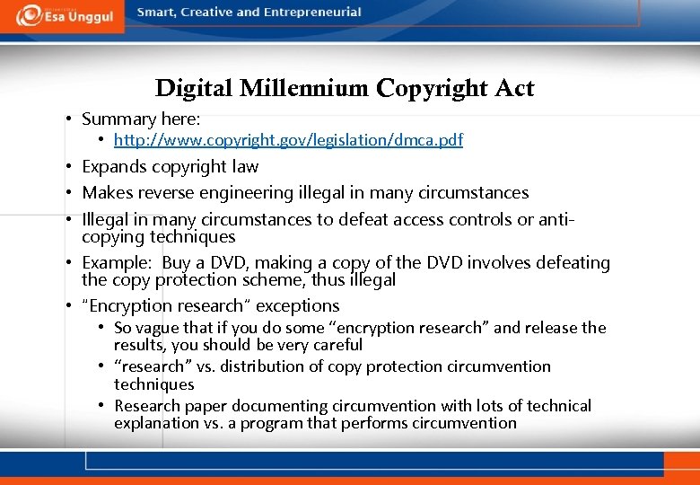 Digital Millennium Copyright Act • Summary here: • http: //www. copyright. gov/legislation/dmca. pdf •