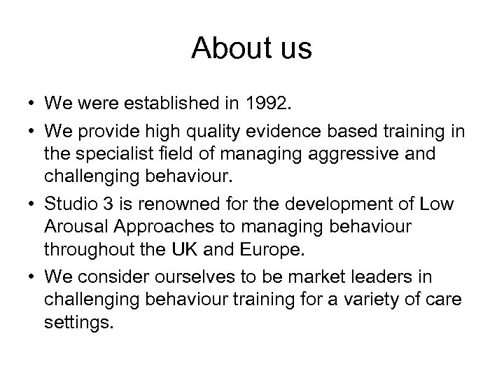 About us • We were established in 1992. • We provide high quality evidence