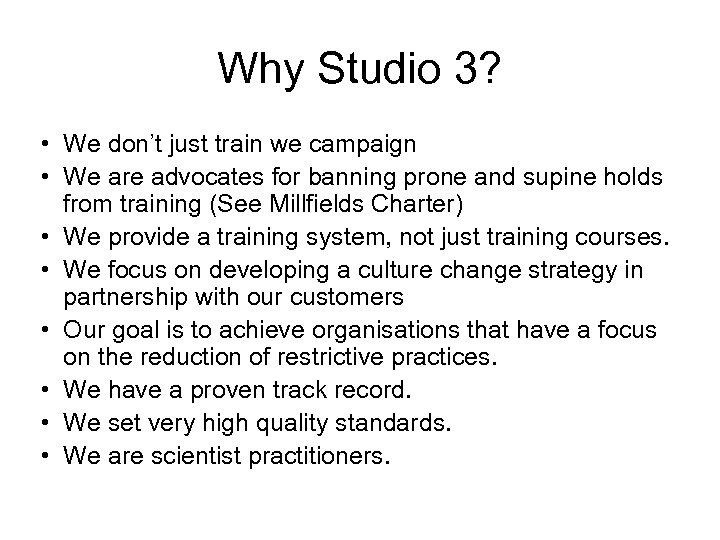 Why Studio 3? • We don’t just train we campaign • We are advocates