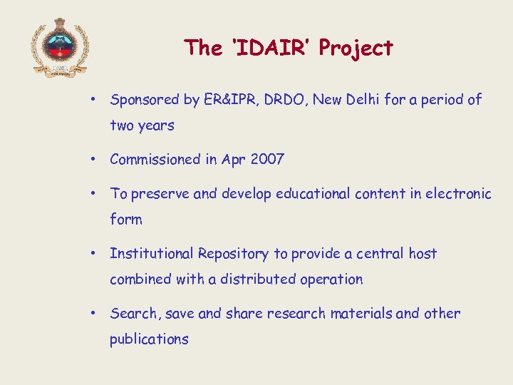 The ‘IDAIR’ Project • Sponsored by ER&IPR, DRDO, New Delhi for a period of