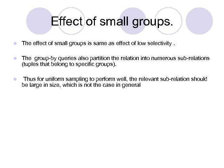 Effect of small groups. l The effect of small groups is same as effect