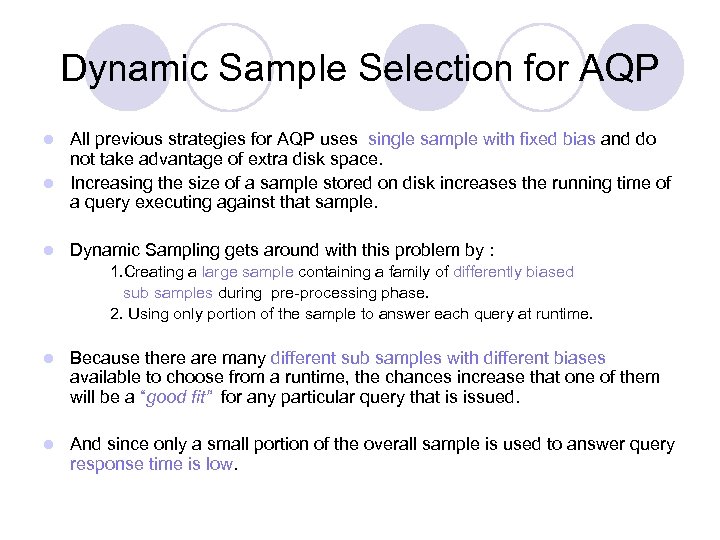 Dynamic Sample Selection for AQP All previous strategies for AQP uses single sample with