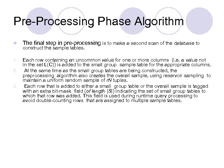 Pre-Processing Phase Algorithm l The final step in pre-processing is to make a second