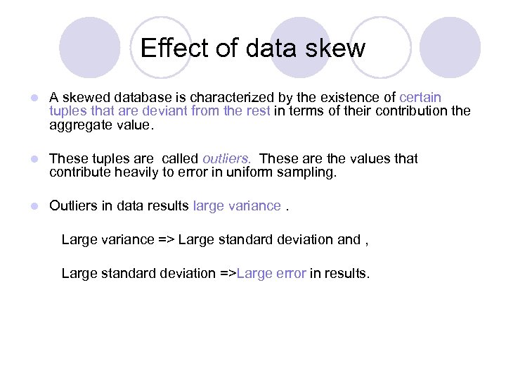 Effect of data skew l A skewed database is characterized by the existence of