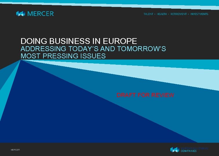 DOING BUSINESS IN EUROPE ADDRESSING TODAY’S AND TOMORROW’S MOST PRESSING ISSUES DRAFT FOR REVIEW