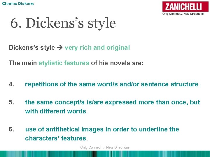 Charles Dickens 6. Dickens’s style very rich and original The main stylistic features of