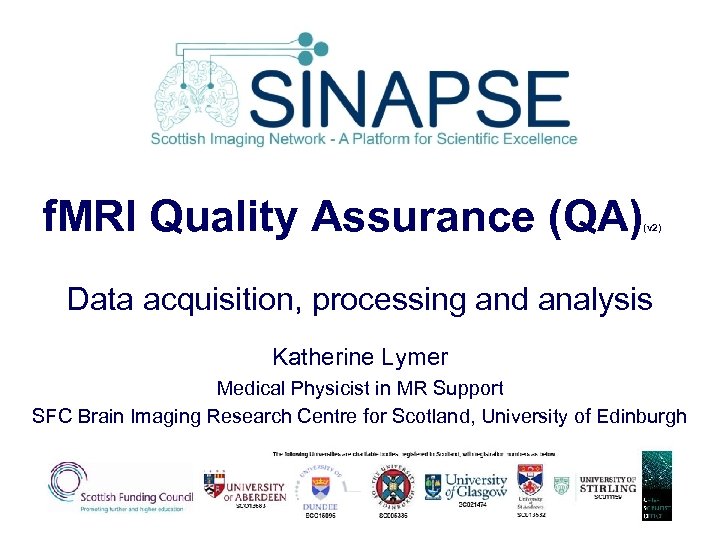 f. MRI Quality Assurance (QA) (v 2) Data acquisition, processing and analysis Katherine Lymer