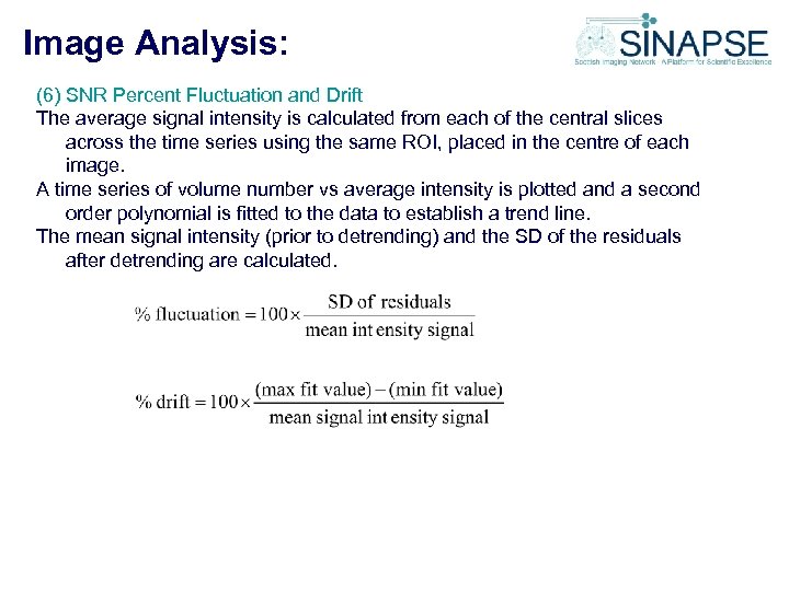 Image Analysis: (6) SNR Percent Fluctuation and Drift The average signal intensity is calculated