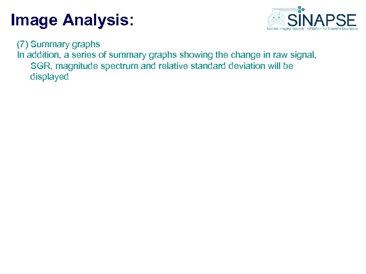 Image Analysis: (7) Summary graphs In addition, a series of summary graphs showing the
