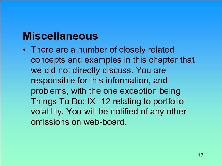 Miscellaneous • There a number of closely related concepts and examples in this chapter