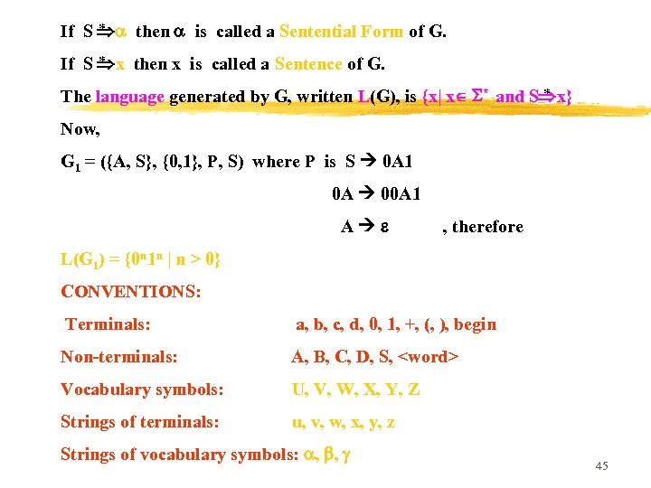 * If S then is called a Sentential Form of G. * If S