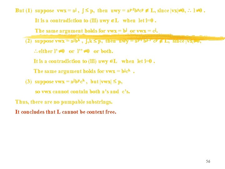 But (1) suppose vwx = aj , j p, then uwy = ap-lbpcp L,