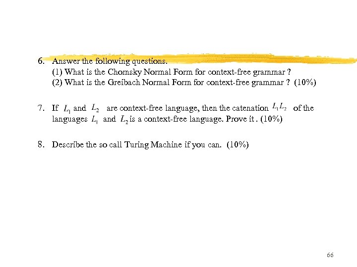 6. Answer the following questions. (1) What is the Chomsky Normal Form for context-free