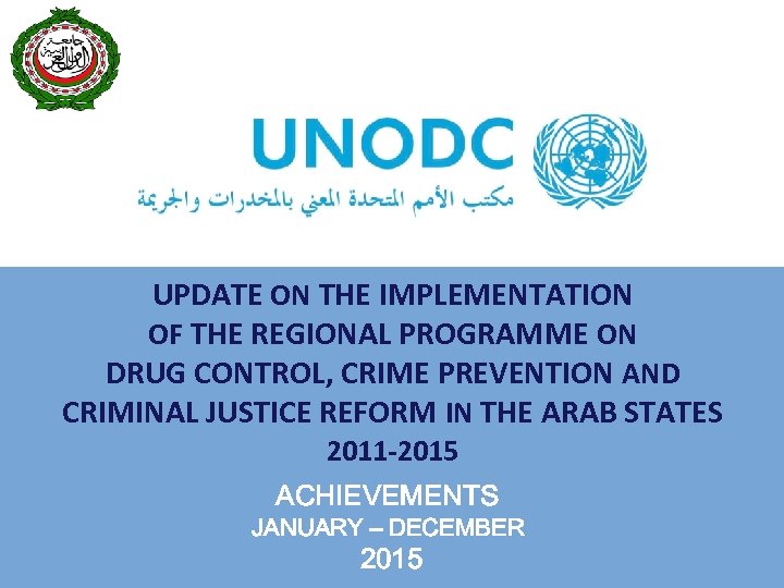 UPDATE ON THE IMPLEMENTATION OF THE REGIONAL PROGRAMME ON DRUG CONTROL, CRIME PREVENTION AND