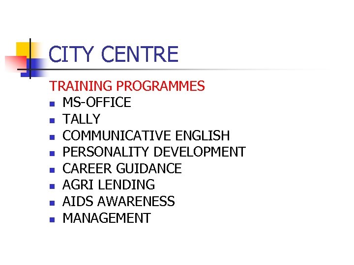 CITY CENTRE TRAINING PROGRAMMES n MS-OFFICE n TALLY n COMMUNICATIVE ENGLISH n PERSONALITY DEVELOPMENT