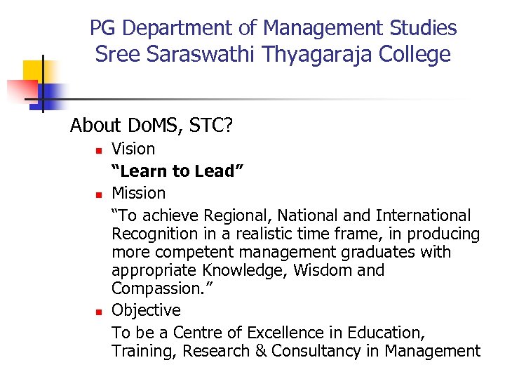 PG Department of Management Studies Sree Saraswathi Thyagaraja College About Do. MS, STC? n