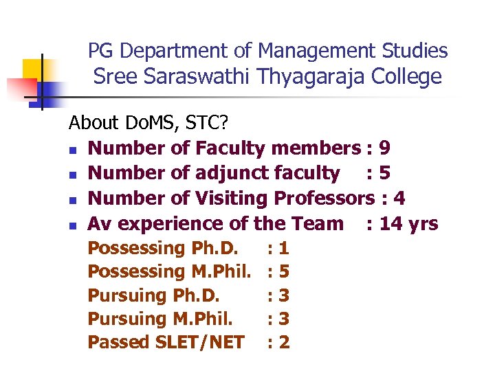 PG Department of Management Studies Sree Saraswathi Thyagaraja College About Do. MS, STC? n