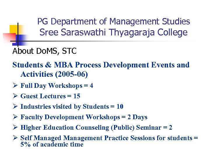 PG Department of Management Studies Sree Saraswathi Thyagaraja College About Do. MS, STC Students