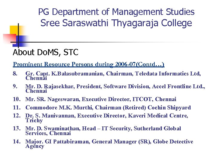 PG Department of Management Studies Sree Saraswathi Thyagaraja College About Do. MS, STC Prominent