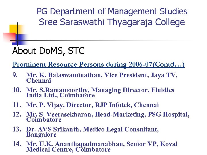 PG Department of Management Studies Sree Saraswathi Thyagaraja College About Do. MS, STC Prominent