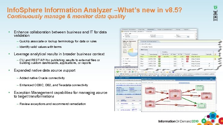 Info. Sphere Information Analyzer –What’s new in v 8. 5? Continuously manage & monitor