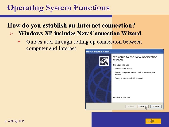 Operating System Functions How do you establish an Internet connection? Ø Windows XP includes