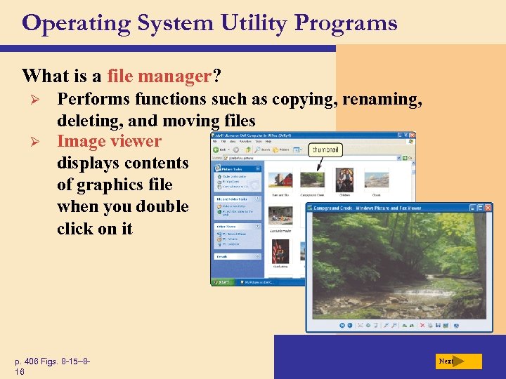Operating System Utility Programs What is a file manager? Ø Ø Performs functions such