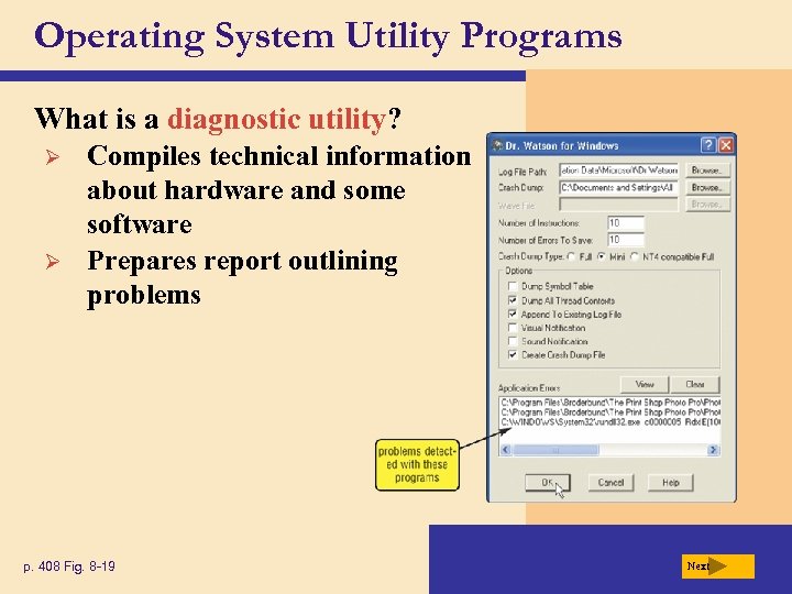 Operating System Utility Programs What is a diagnostic utility? Ø Ø Compiles technical information