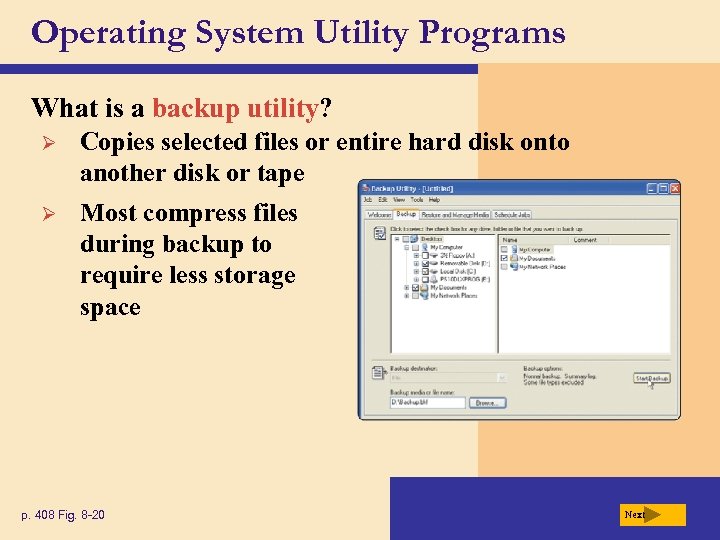 Operating System Utility Programs What is a backup utility? Ø Copies selected files or