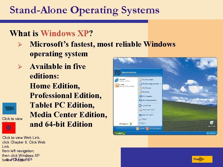 Stand-Alone Operating Systems What is Windows XP? Ø Microsoft’s fastest, most reliable Windows operating