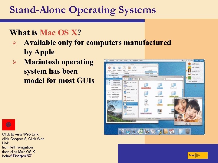 Stand-Alone Operating Systems What is Mac OS X? Ø Ø Available only for computers