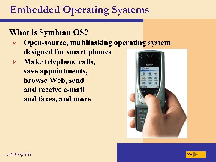 Embedded Operating Systems What is Symbian OS? Ø Ø Open-source, multitasking operating system designed