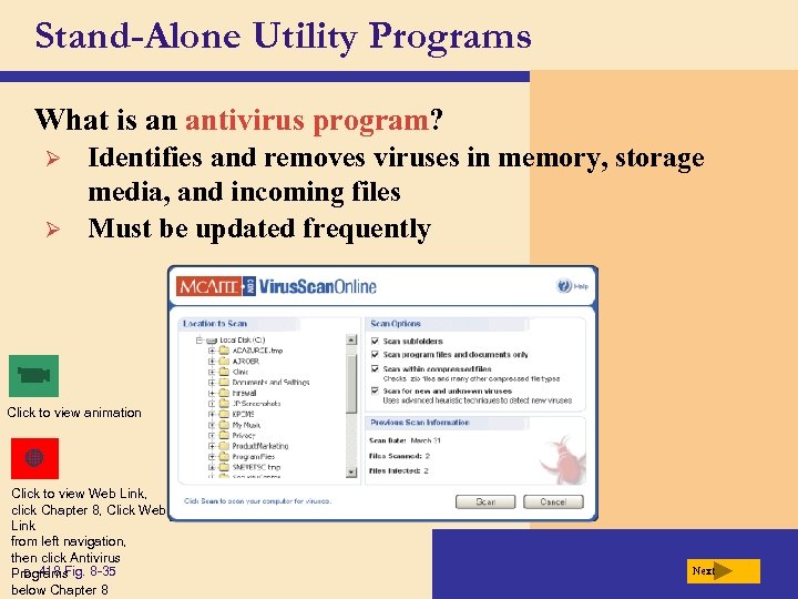 Stand-Alone Utility Programs What is an antivirus program? Ø Ø Identifies and removes viruses