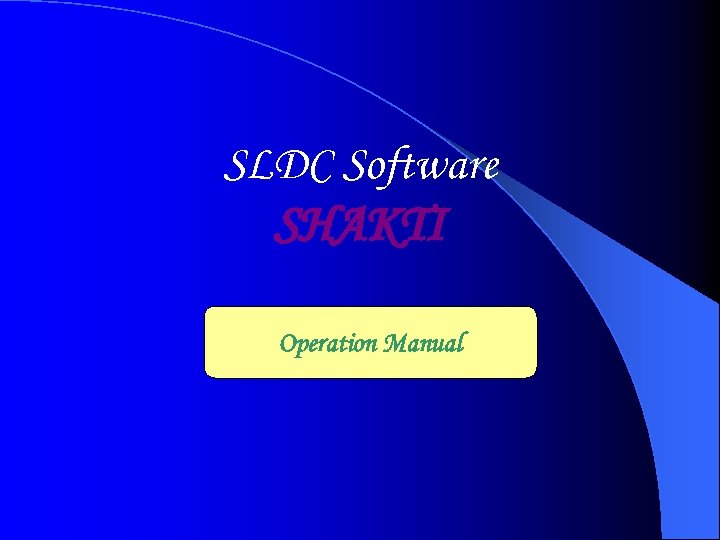 SLDC Software SHAKTI Operation Manual 